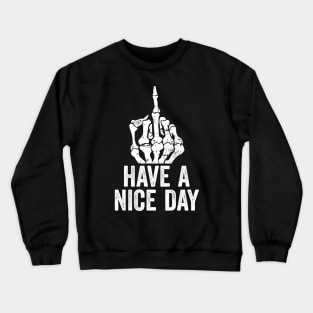 Have a Nice Day Crewneck Sweatshirt